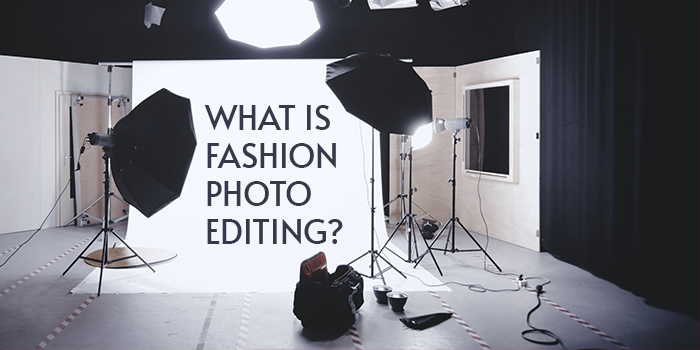 What Is Fashion Photo Editing - Cre8iveSkill